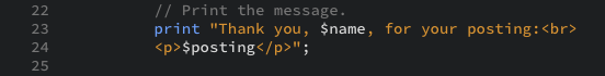 The PHP code that message reports back to the user what they entered in the form as displayed in the editor view.