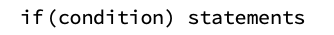 The one-line "if" conditional without braces.