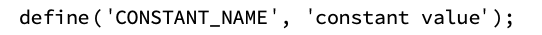 The PHP code to define a constant.